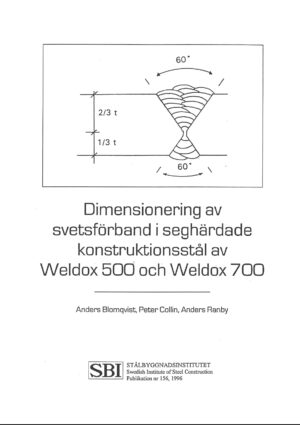 Dimensionering av svetsförband i seghärdade konstruktionsstål av Weldox 500 och Weldox 700