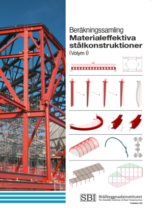 Beräkningssamling Materialeffektiva stålkonstruktioner (Volym I)